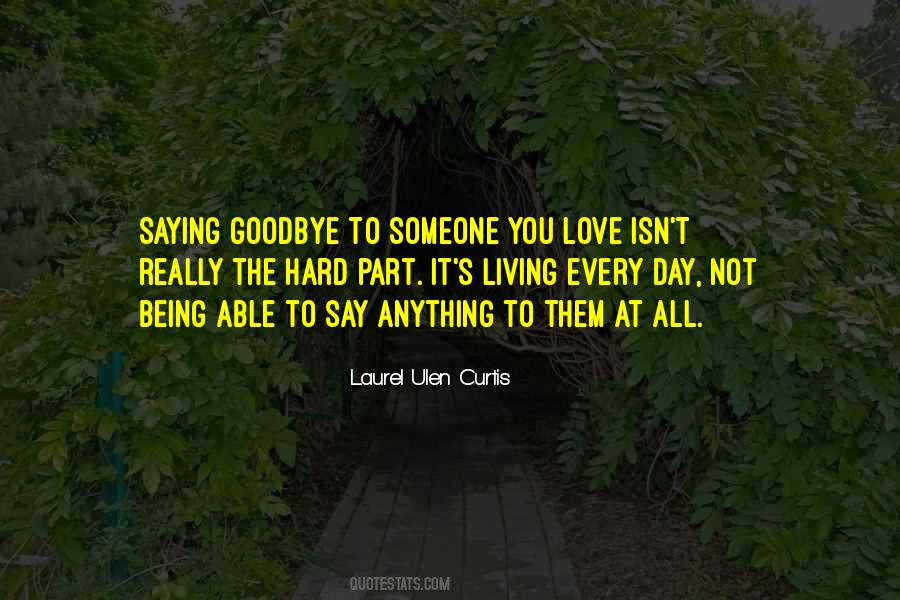 I Love You But I Have To Say Goodbye Quotes #1038477