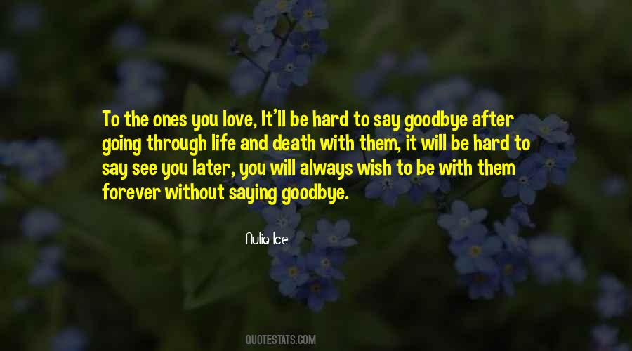 I Love You But I Have To Say Goodbye Quotes #719943