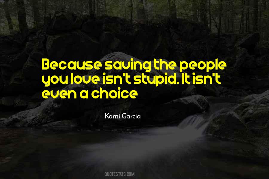 I Love You But I'm Not Stupid Quotes #119508