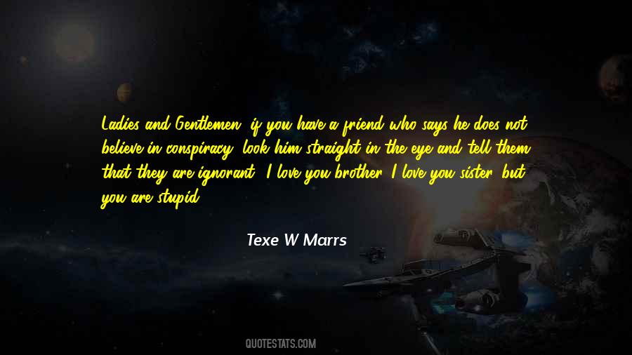 I Love You But I'm Not Stupid Quotes #1484502