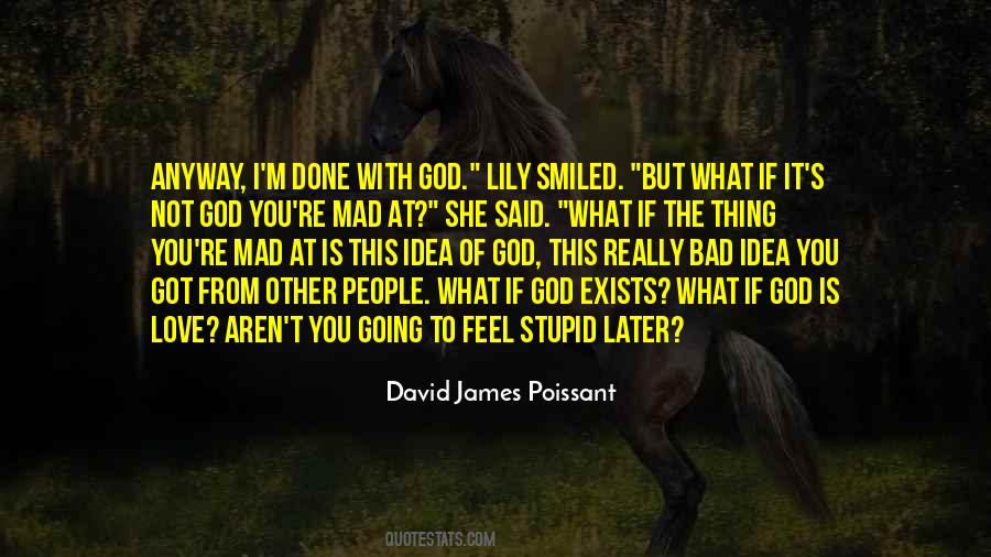 I Love You But I'm Not Stupid Quotes #411686