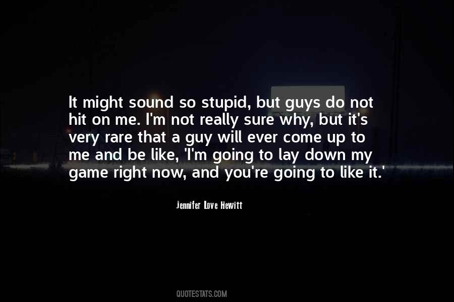I Love You But I'm Not Stupid Quotes #471777