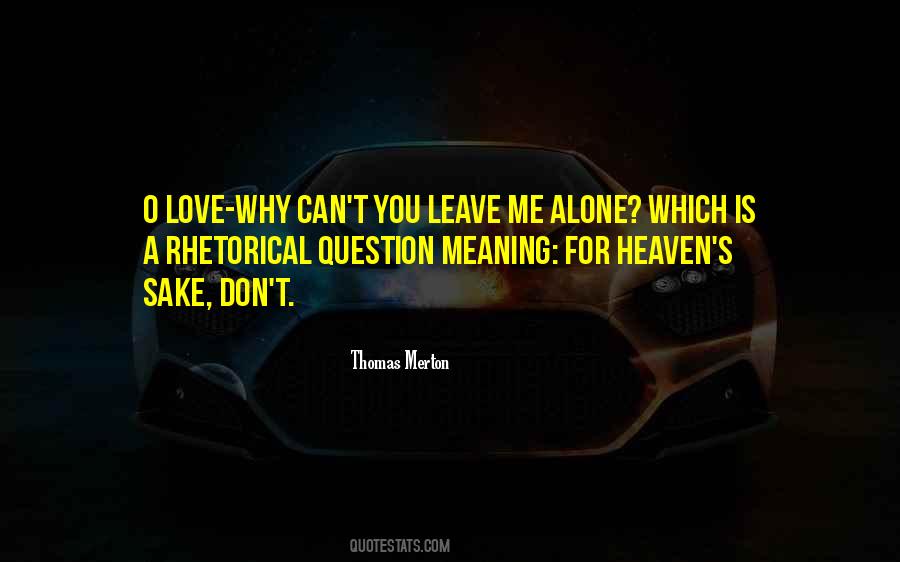 I Love You But Leave Me Alone Quotes #1109163