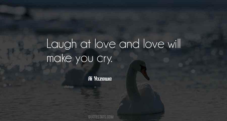 I Love You But You Make Me Cry Quotes #100220