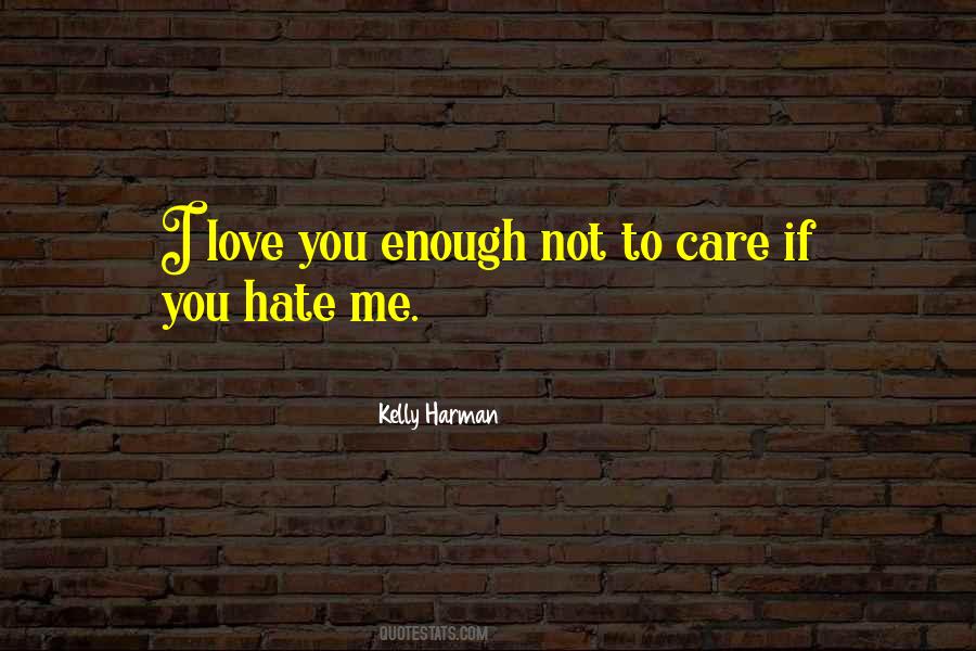 I Love You Enough Quotes #1538625