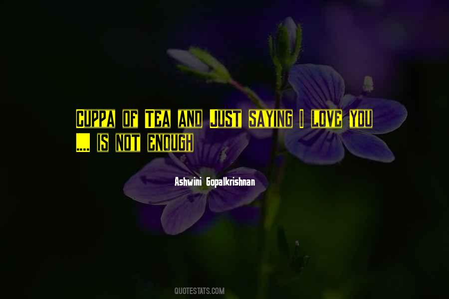 I Love You Enough Quotes #33677