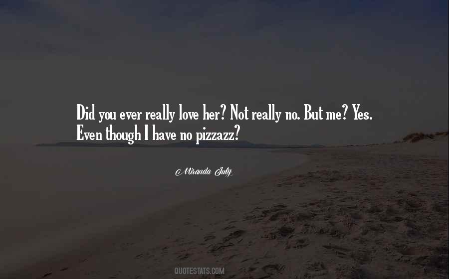 I Love You Even Though Quotes #572310