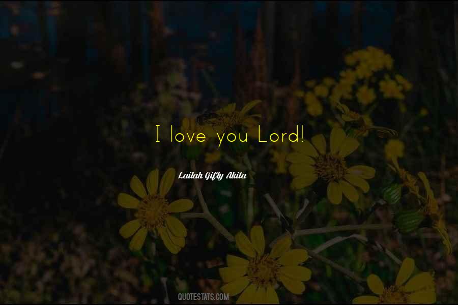 I Love You Lord Quotes #1049045