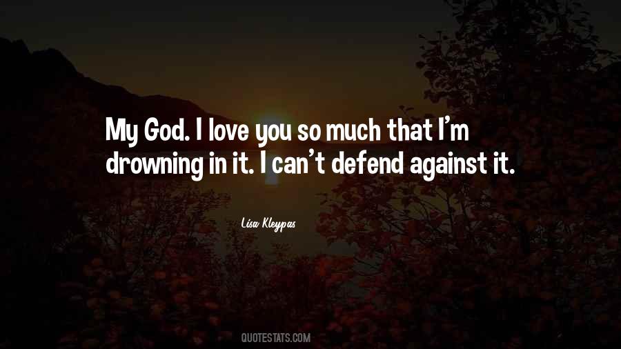 I Love You My God Quotes #450163
