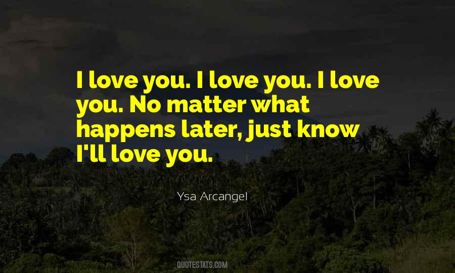 I Love You No Matter Quotes #966988