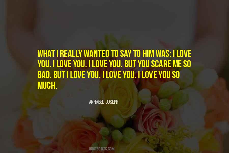 I Love You So Quotes #401617