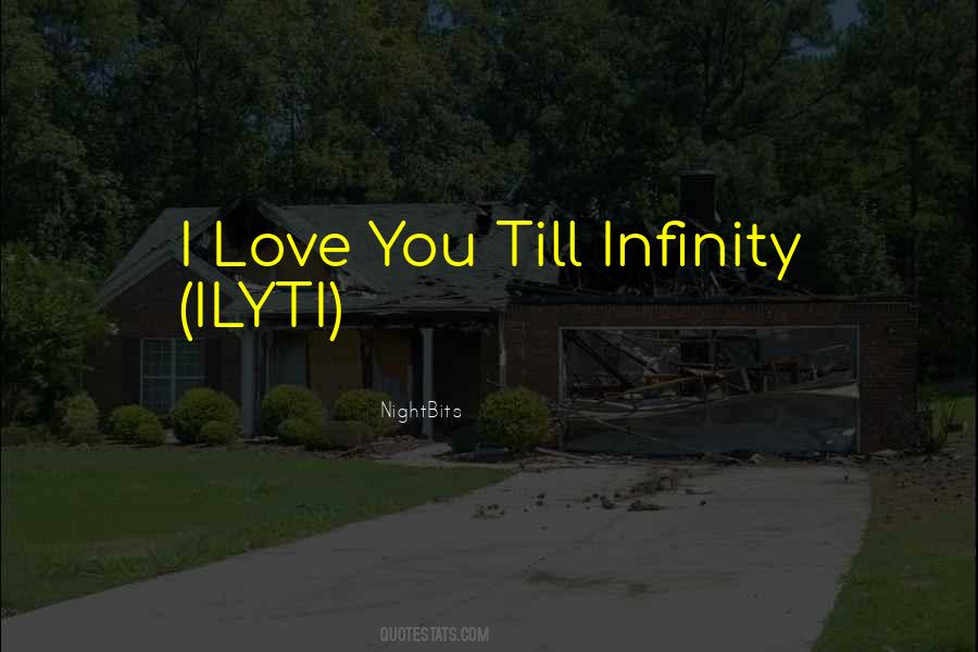 I Love You Till Infinity Quotes #654275