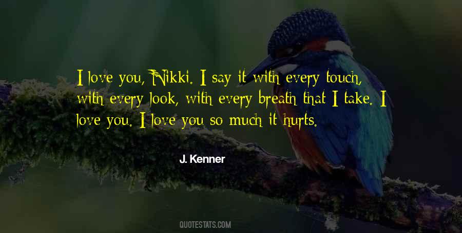 I Love You With Every Breath I Take Quotes #833515