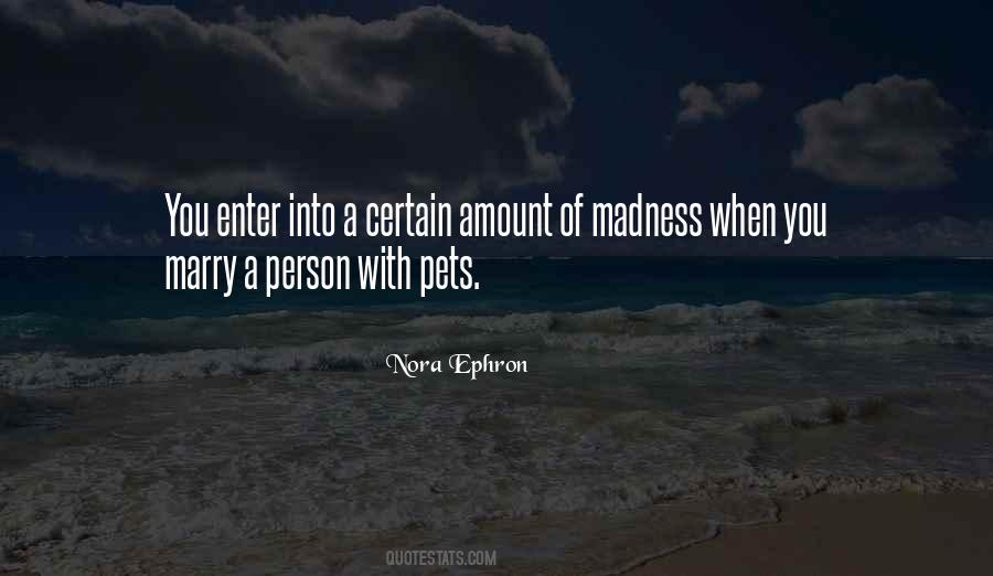 I Love Your Madness Quotes #136780