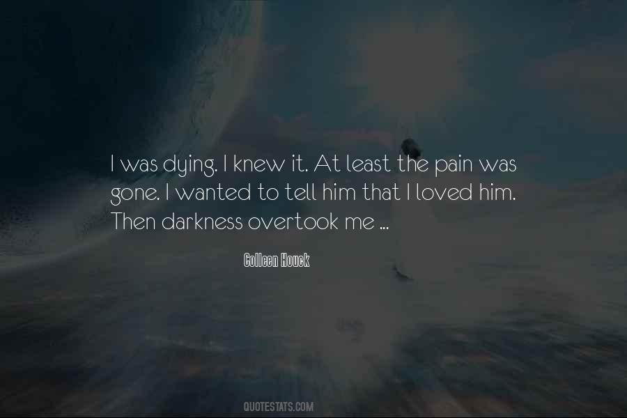 I Loved Him Quotes #1192261