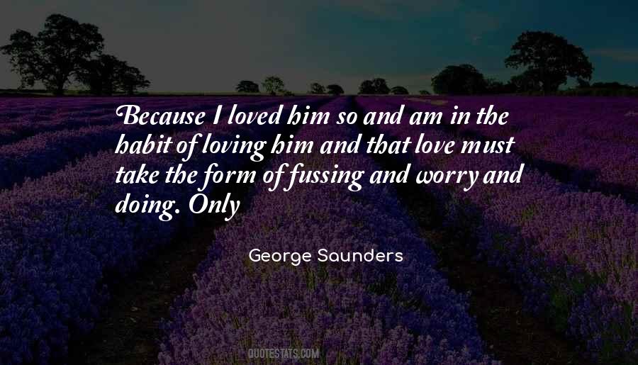 I Loved Him Quotes #1871795