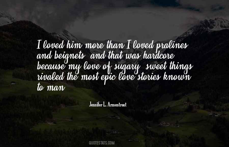 I Loved Him Quotes #1874723