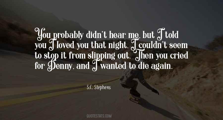 I Loved You But You Didn't Love Me Quotes #1240742