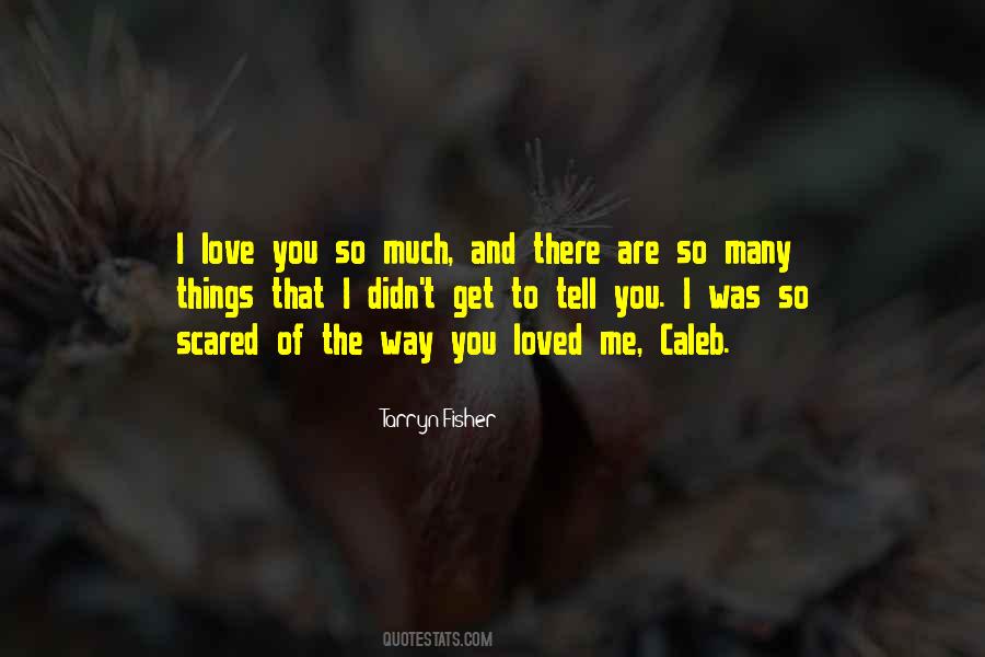 I Loved You But You Didn't Love Me Quotes #332883