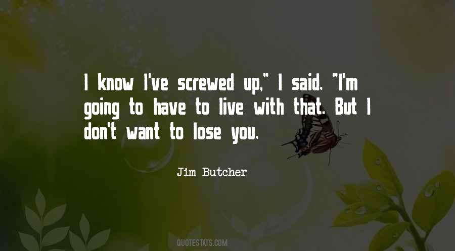 I M Screwed Quotes #333757