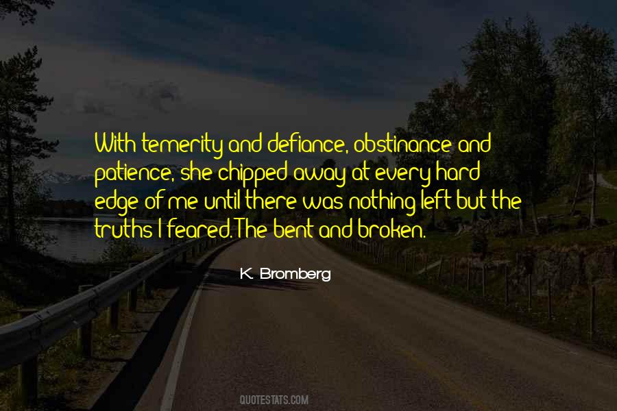 I May Be Bent But Not Broken Quotes #1234612