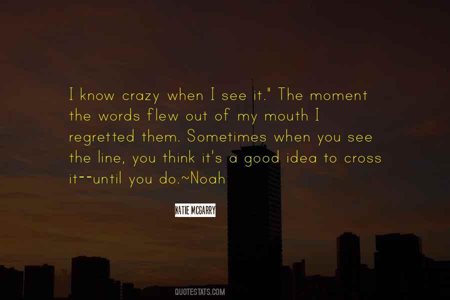 I May Be Crazy Quotes #12275