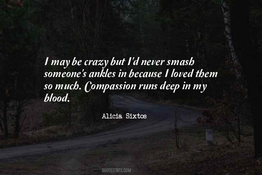 I May Be Crazy Quotes #1529590