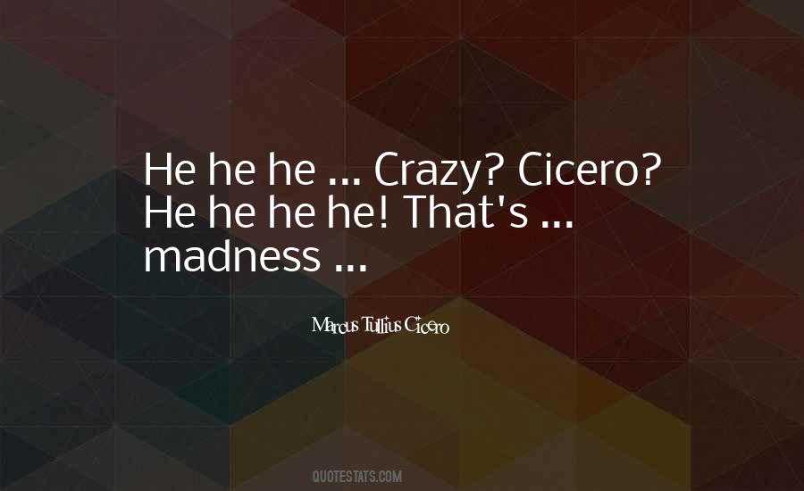 I May Be Crazy Quotes #2226
