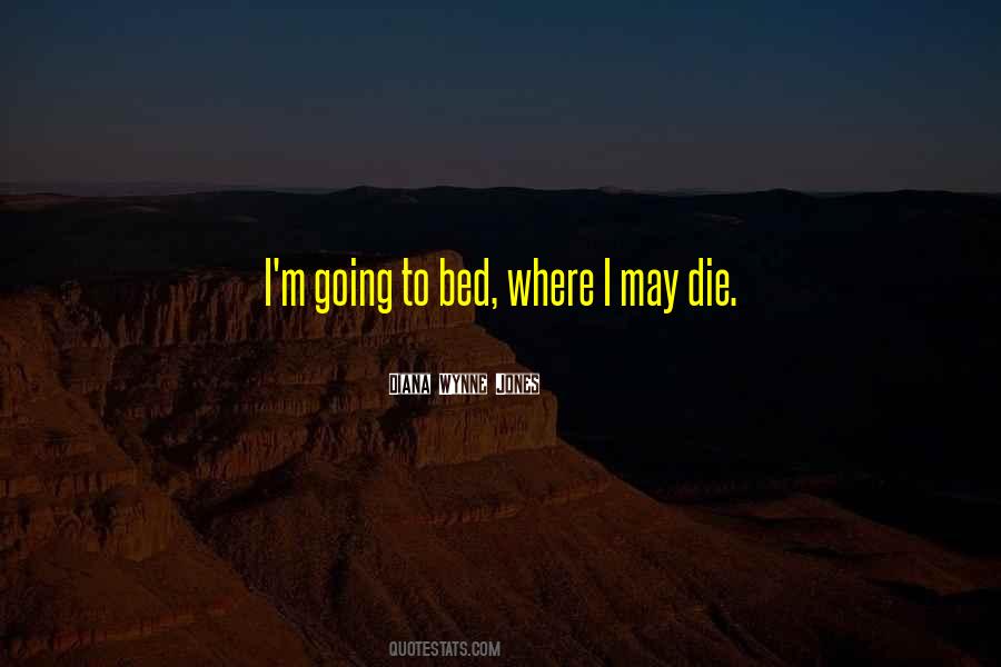 I May Die Quotes #275537