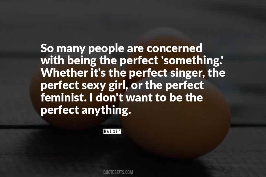 I May Not Be Perfect Girl Quotes #50153