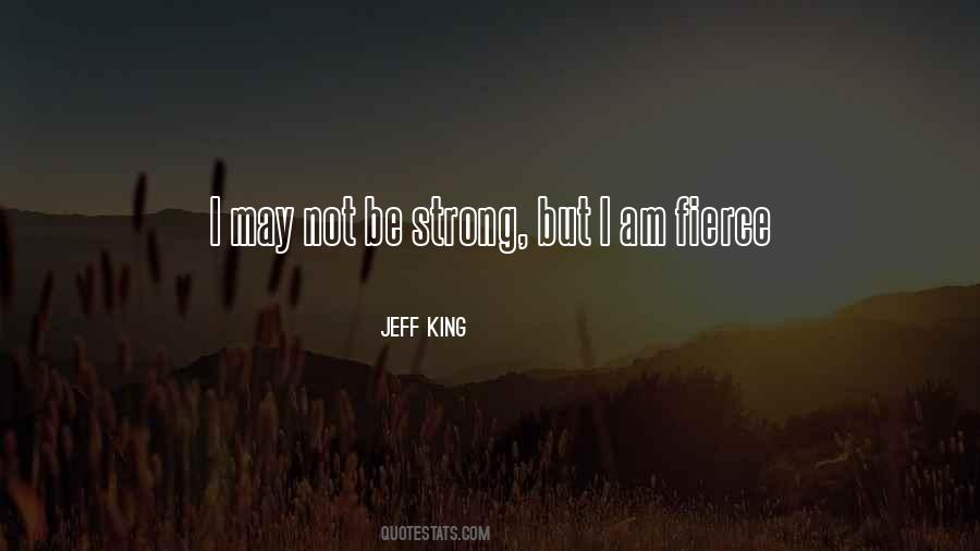 I May Not Be Strong Quotes #671653