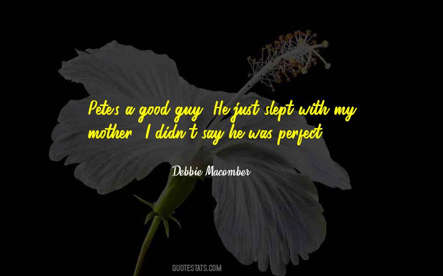 I May Not Be The Perfect Guy Quotes #136809