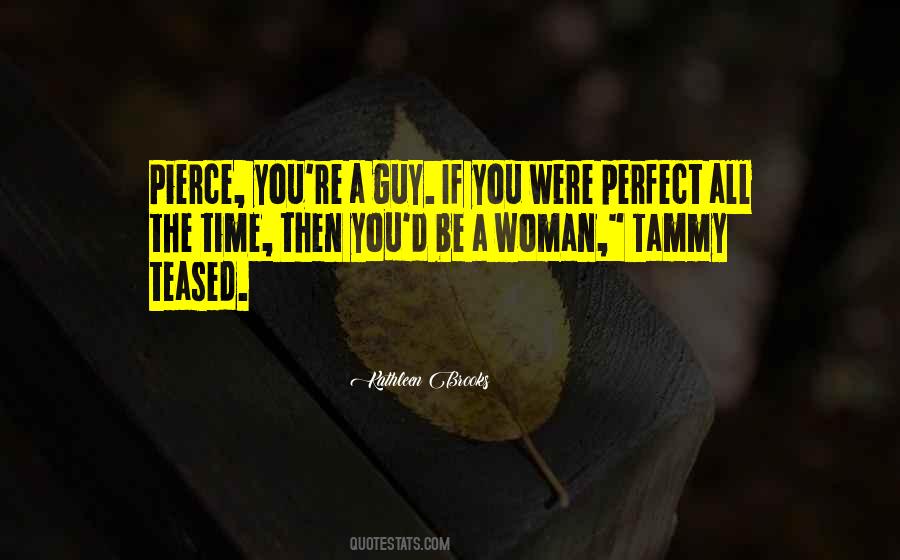 I May Not Be The Perfect Guy Quotes #476723