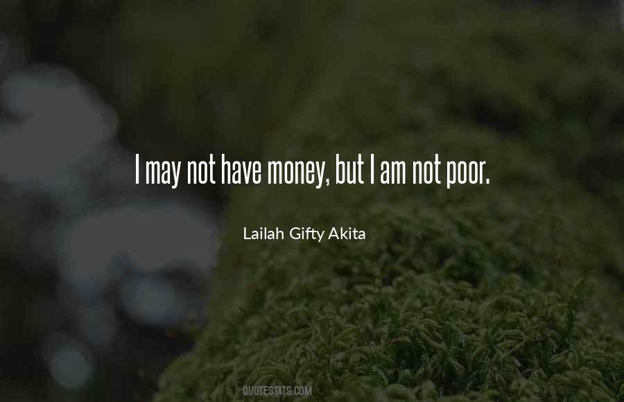 I May Not Have Money Quotes #1395311