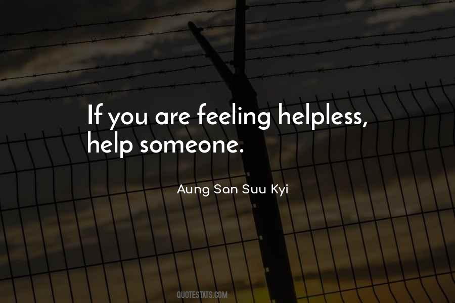 Quotes About Feeling Helpless #609809