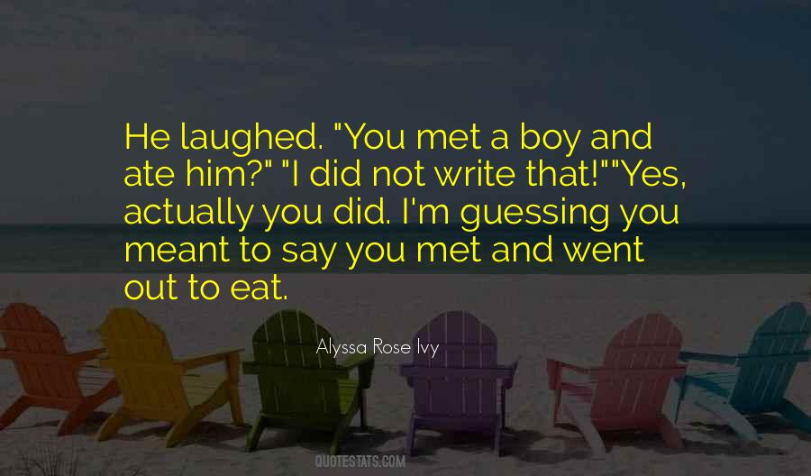 I Met A Boy Quotes #900154