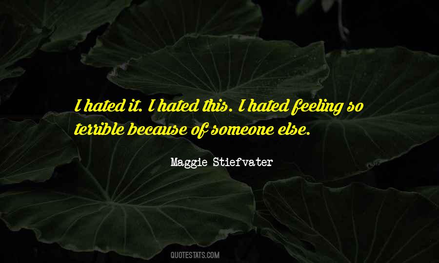 Quotes About Feeling Hated #1137846
