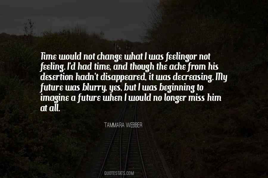 I Miss Him But Quotes #1811412