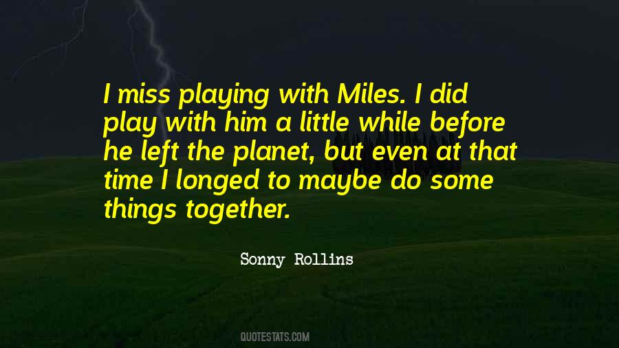 I Miss Him But Quotes #429749
