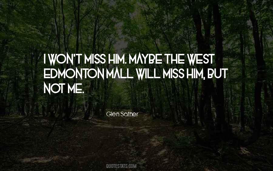 I Miss Him Quotes #403819