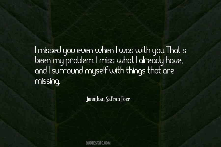 I Miss Myself Quotes #1160578