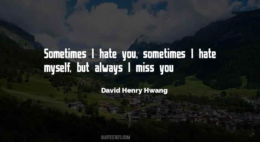 I Miss Myself Quotes #636914