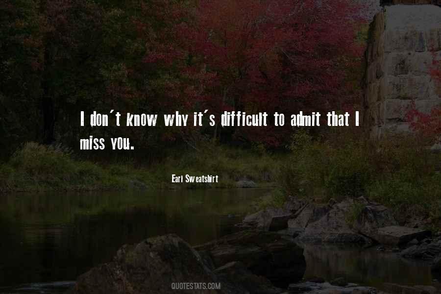 I Miss You But I Know You Don't Miss Me Quotes #432188