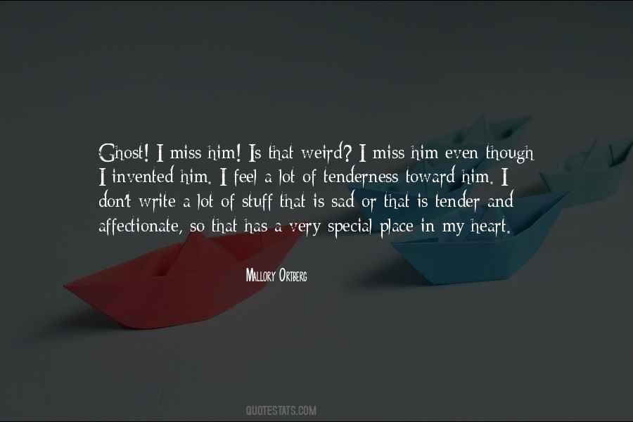 I Miss You Even Though You Don't Miss Me Quotes #1094570