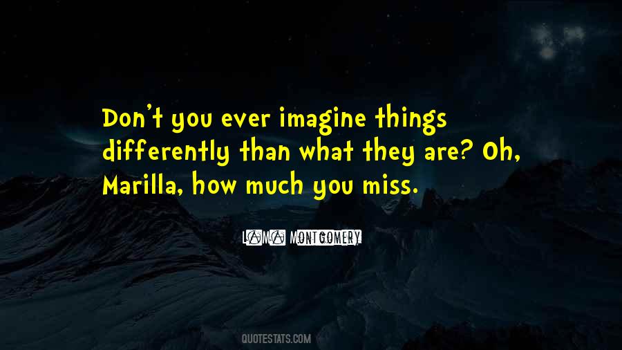 I Miss You More Than You Can Imagine Quotes #1331373