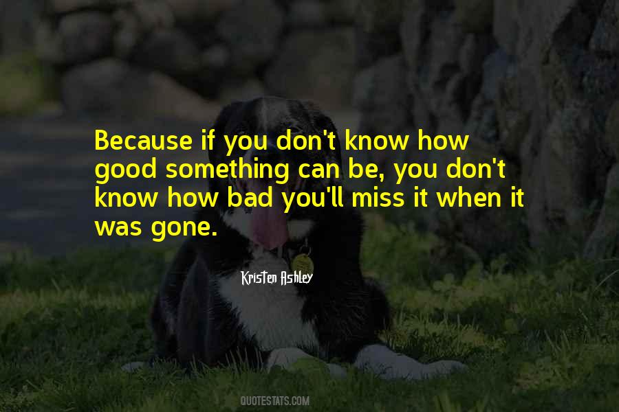 I Miss You More Than You'll Ever Know Quotes #1350093