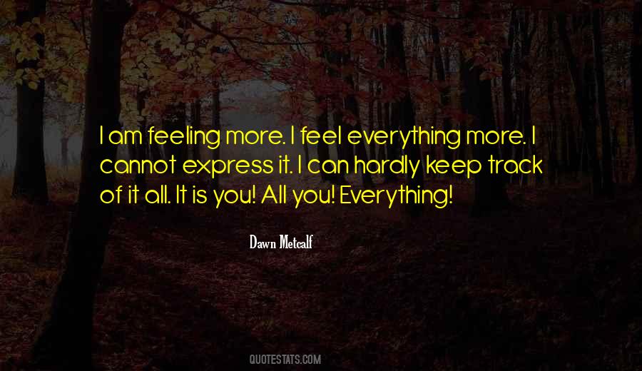 Quotes About Feeling Everything #295694