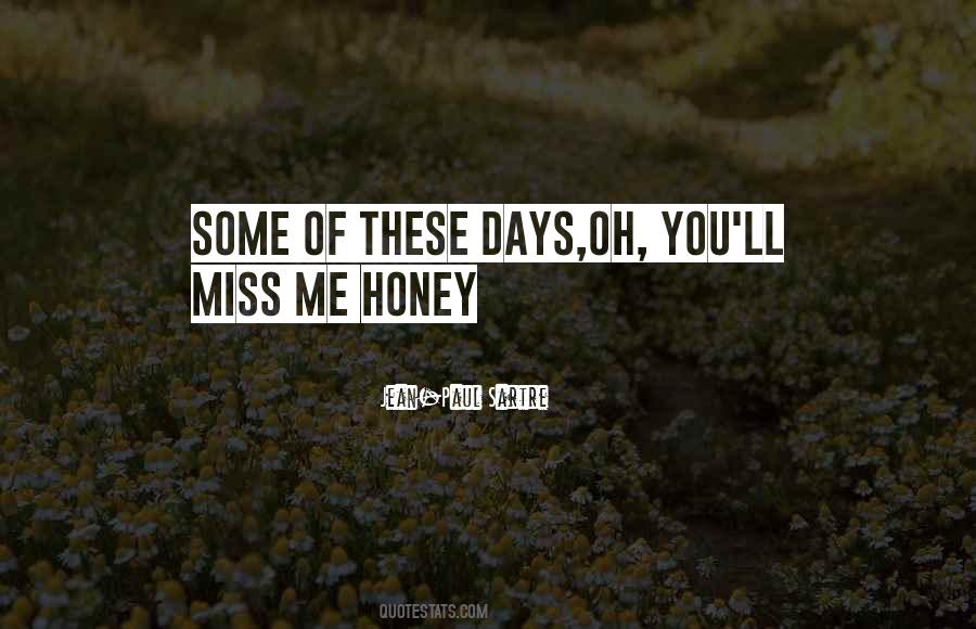 I Miss You So Much Honey Quotes #1723048