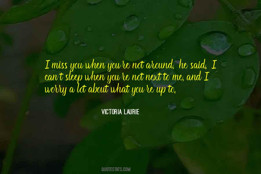 I Miss You When Quotes #457424