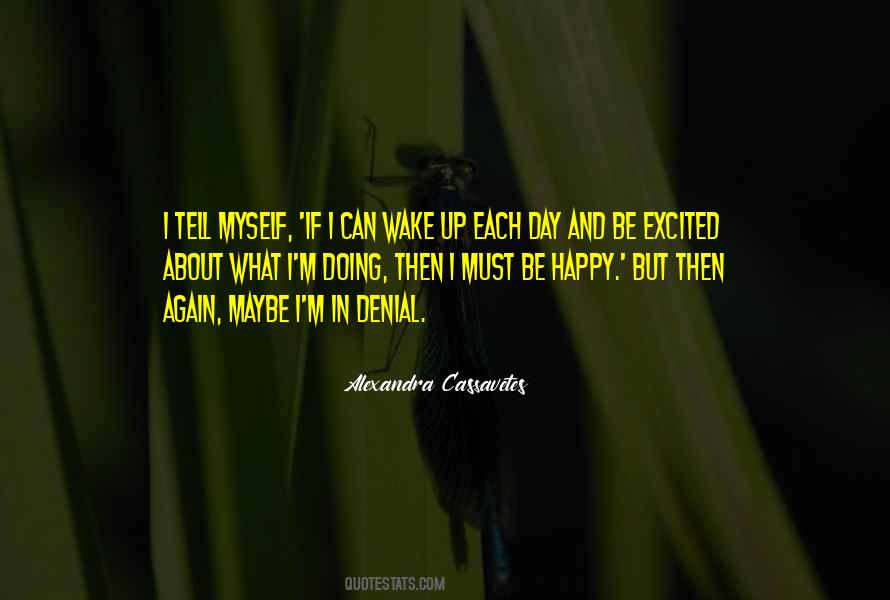 I Must Be Happy Quotes #1036351